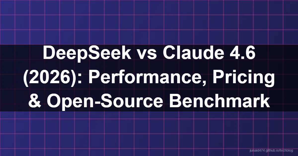 DeepSeek vs Claude 4.6 (2026): Performance, Pricing & Open-Source Benchmark